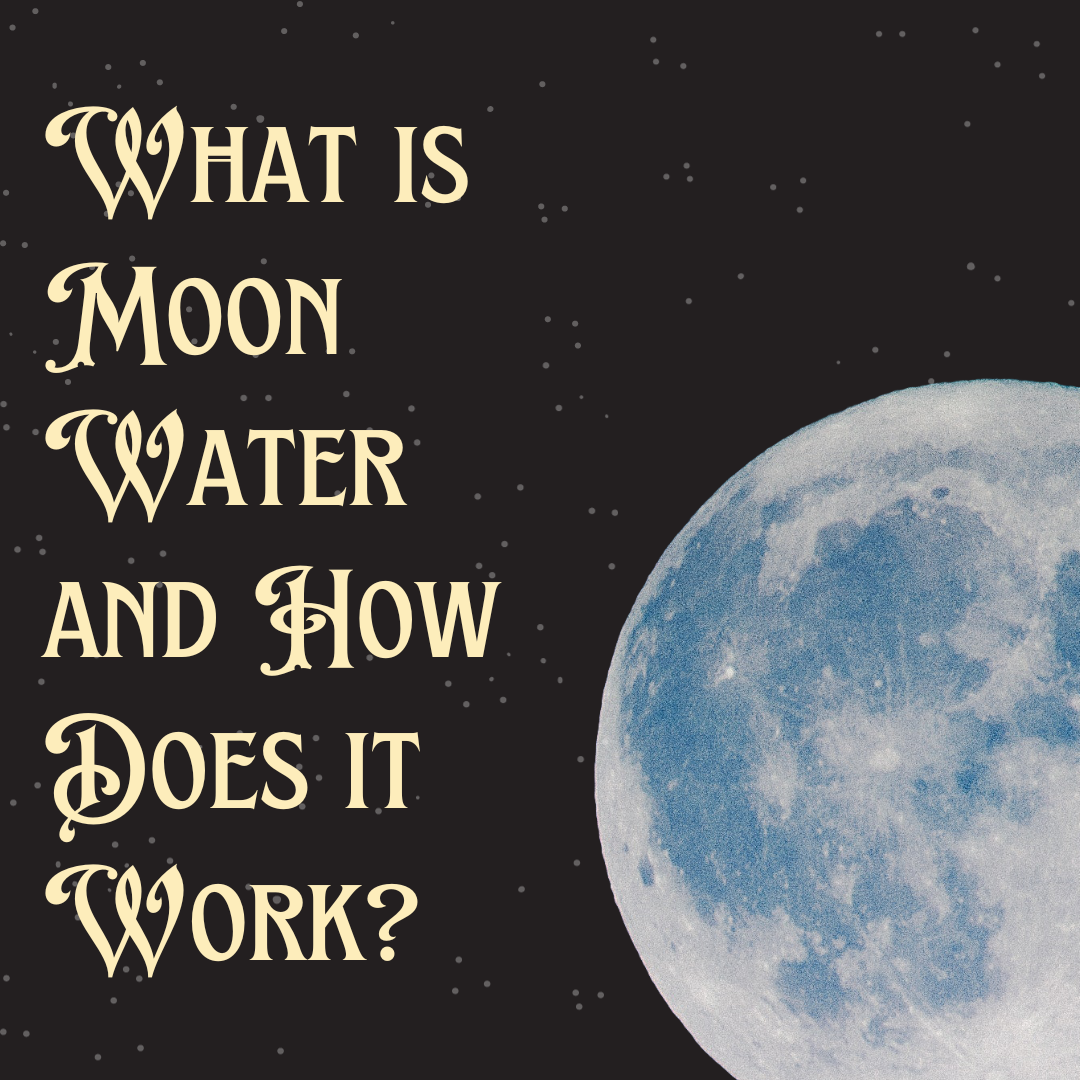 What is Moon Water and How Does it Work?