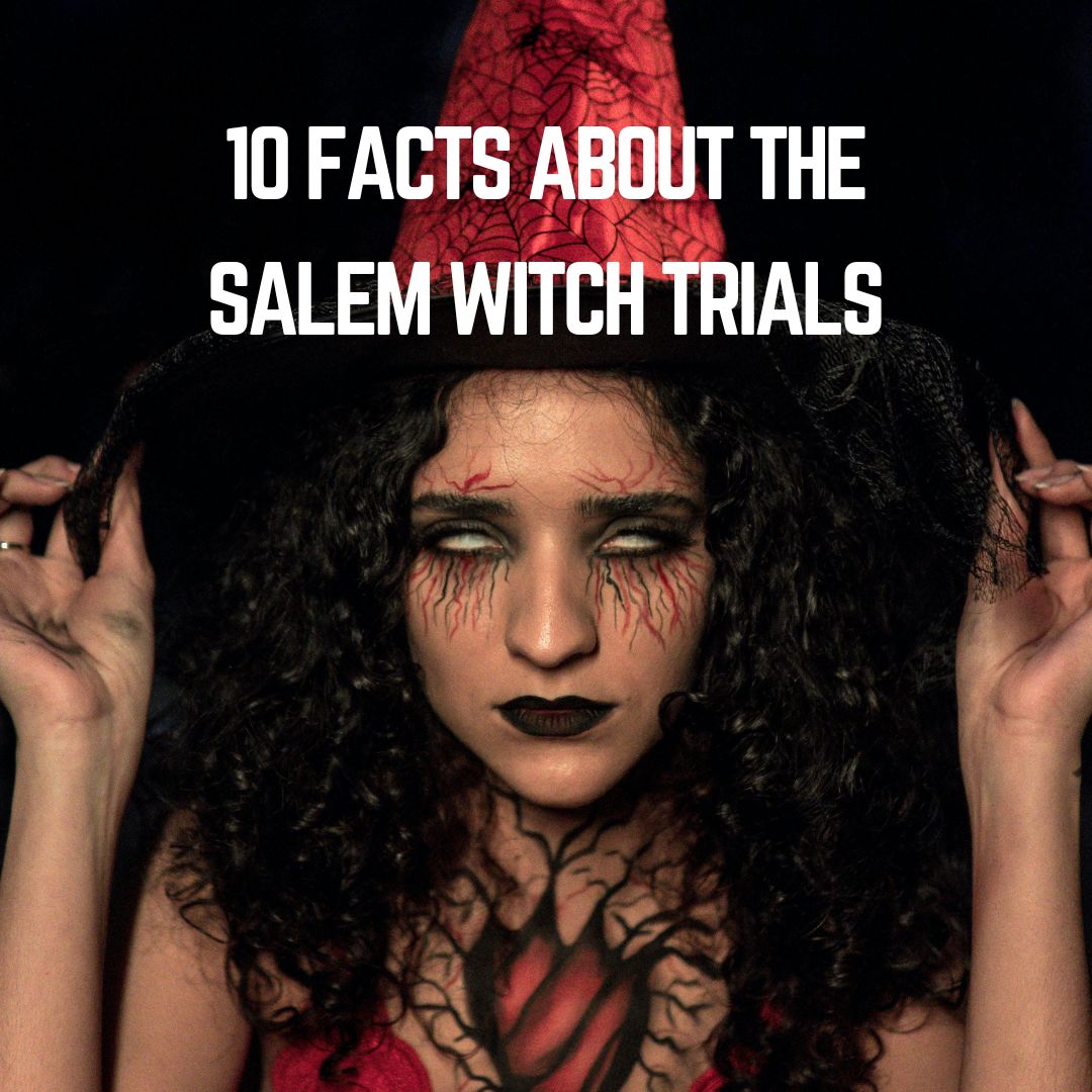 10 Facts about the Salem Witch Trials
