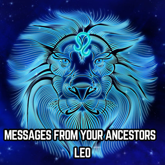 Messages from Your Ancestors : Leo