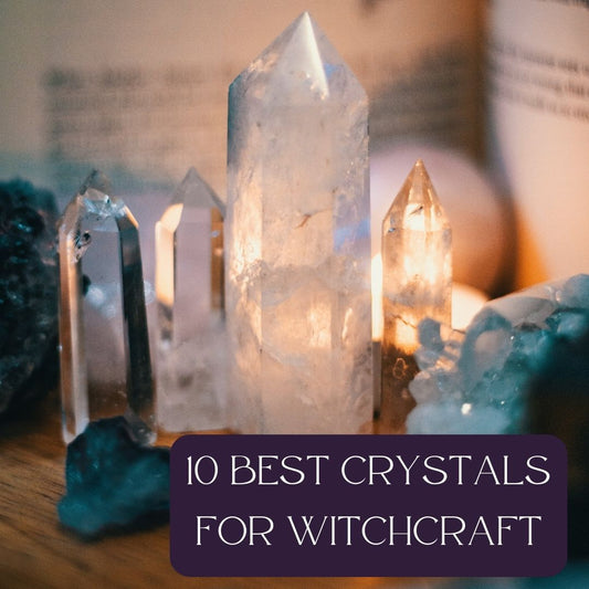 10 Best Crystals for Witchcraft