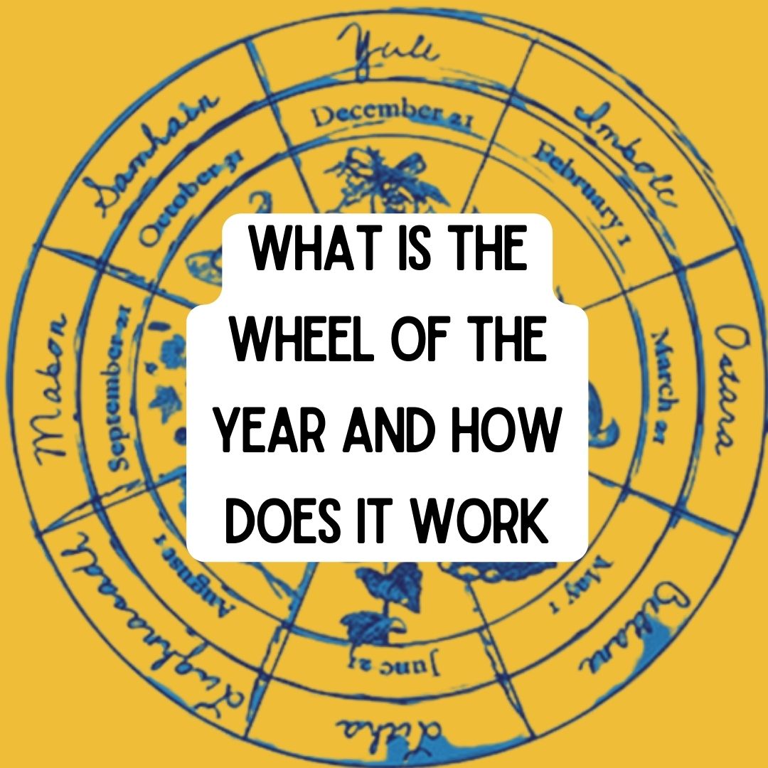 What is The Wheel of The Year and How Does it Work?