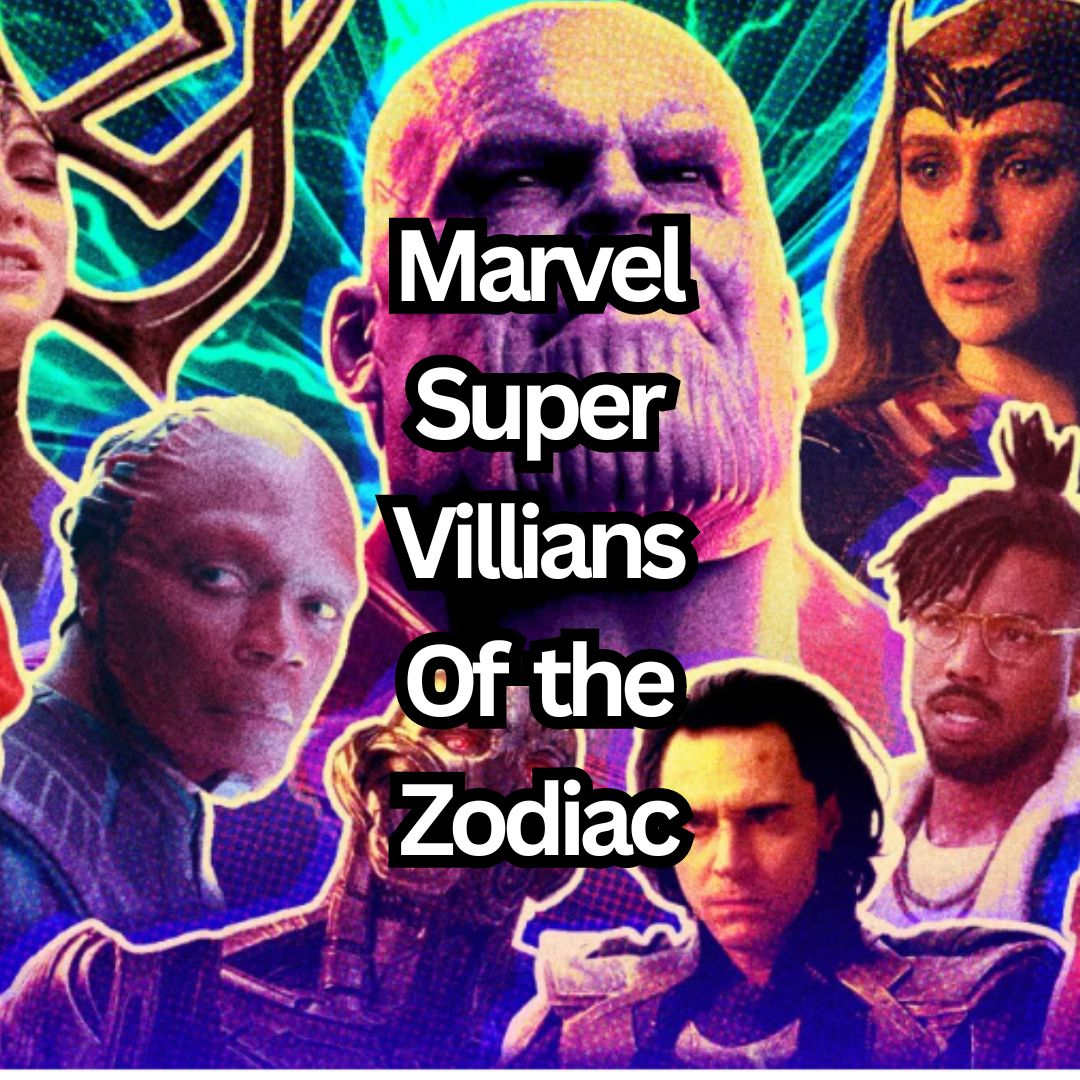 All 12 Zodiac Signs as  Marvel Villains