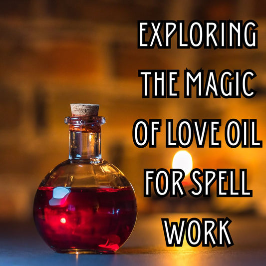 Exploring the Magic of Love Oil for Spell Work