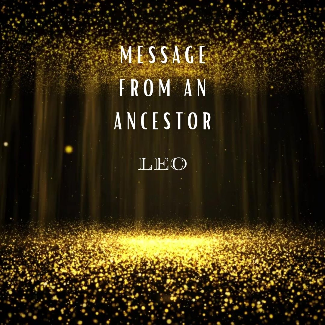 Message from An Ancestor : Leo