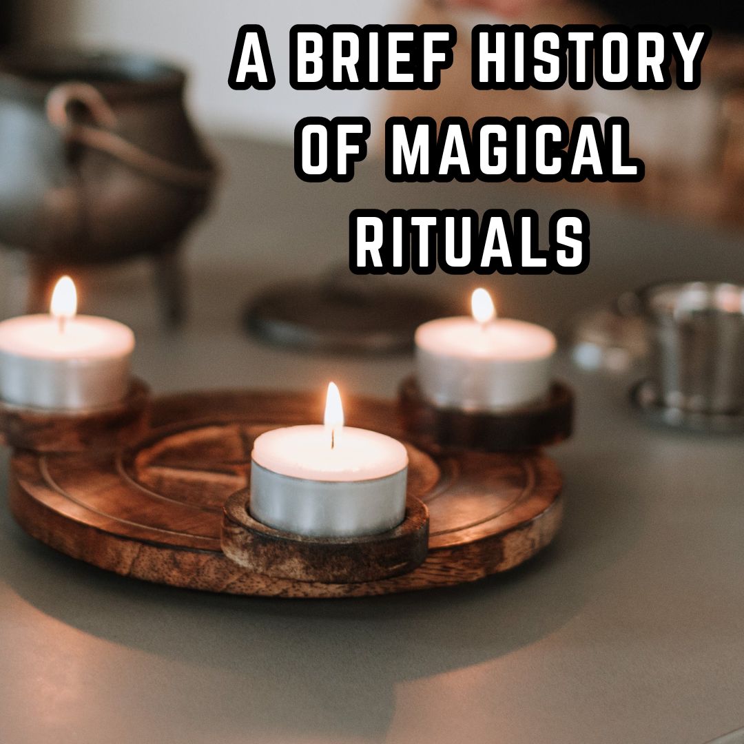 A Brief History of Magical Rituals – NKH TAROT