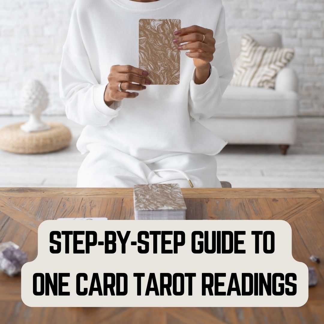 Step-by-Step Guide to One Card Tarot Readings