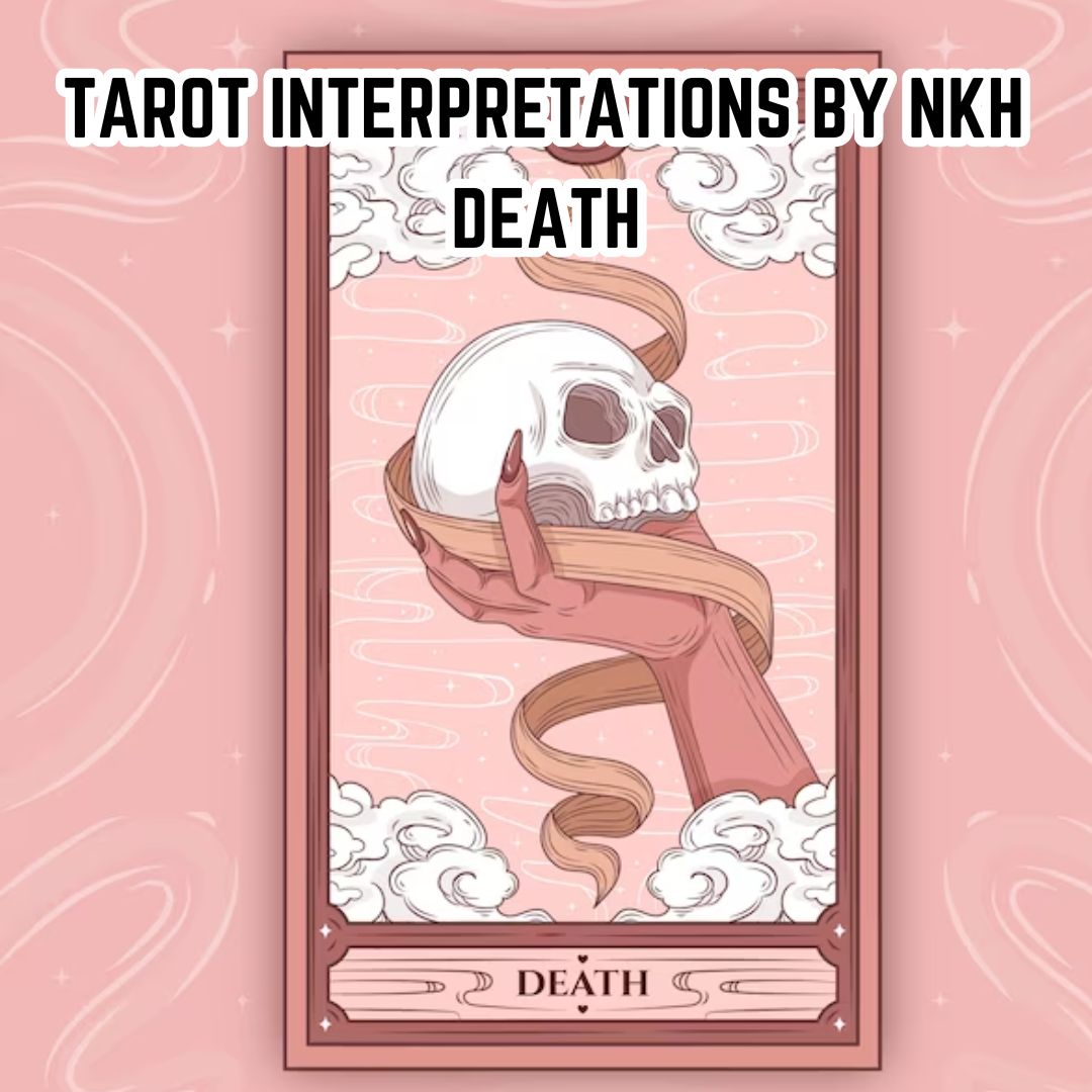 Tarot Interpretations by NKH  Death
