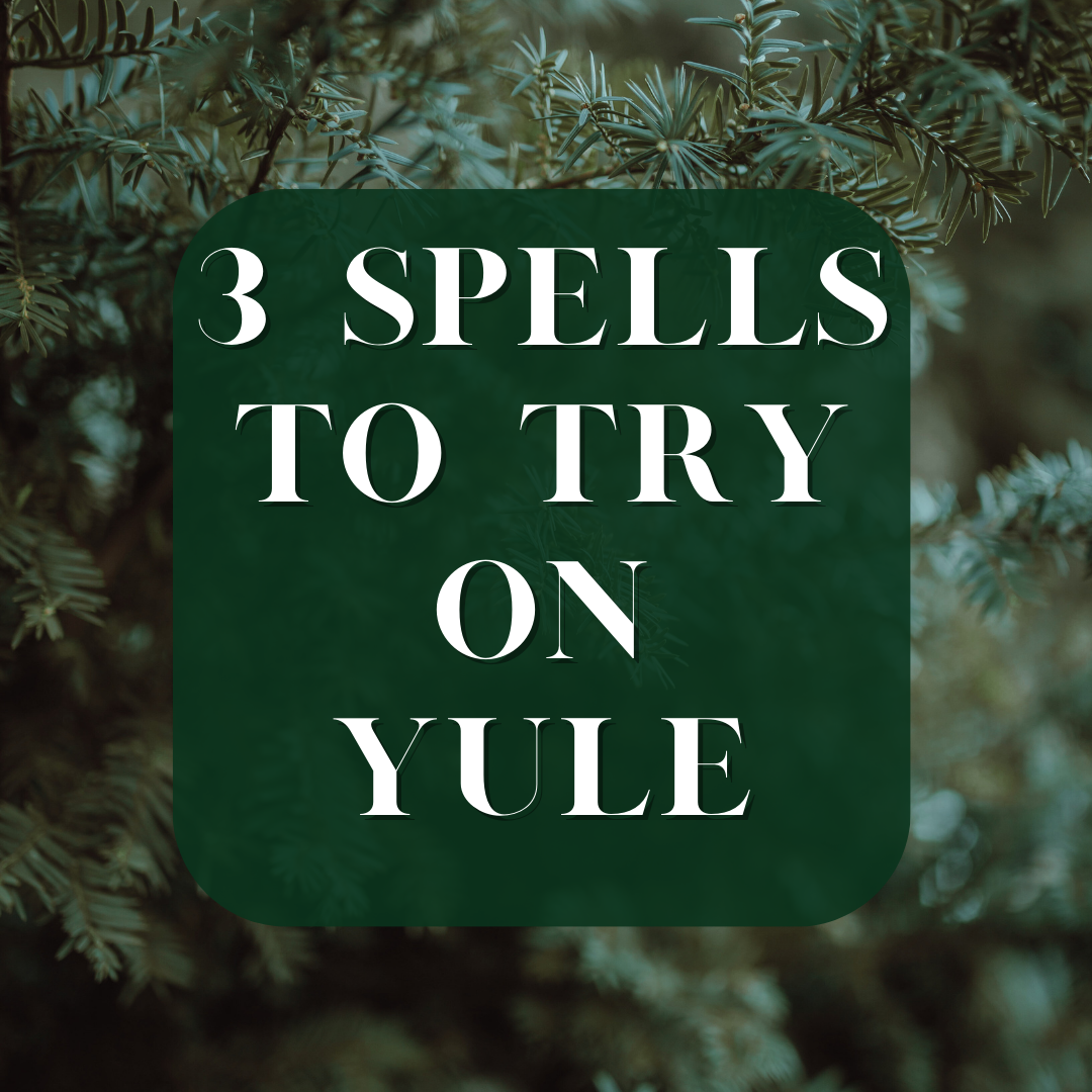 3 Spells to Try on Yule