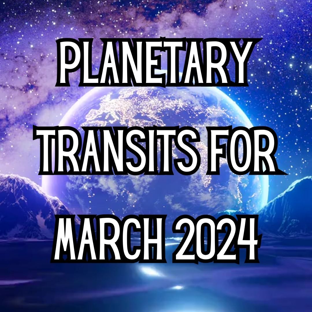 Astrological Transits for March 2024