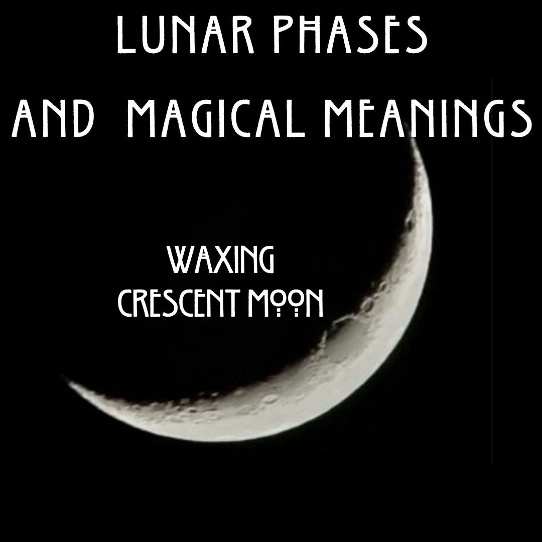 Uncovering the Most Powerful Mystical Meanings of Lunar Phases: Waxing Crescent Moon