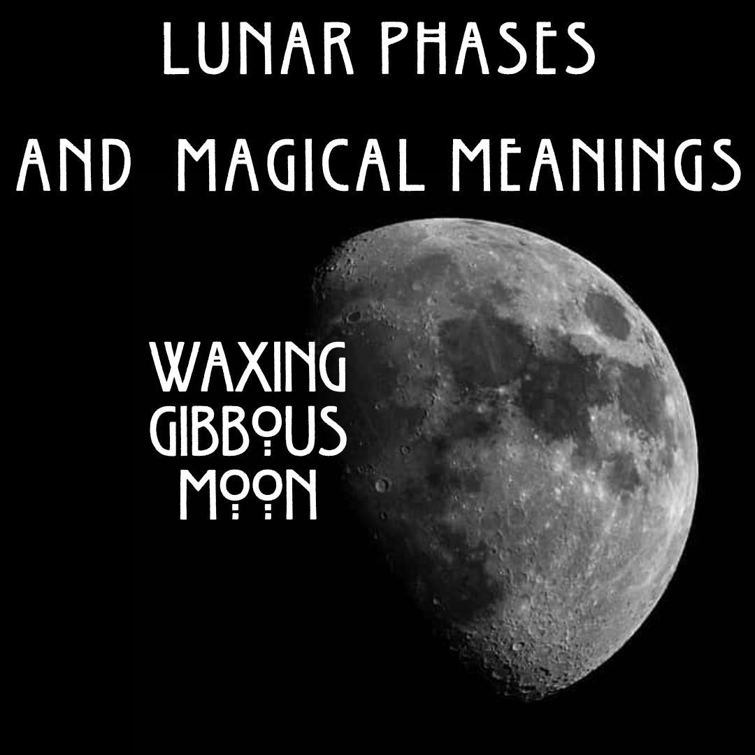 Uncovering the Most Powerful Mystical Meanings of Lunar Phases: Waxing Gibbous Moon