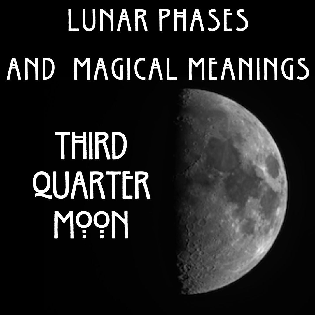 Uncovering the Most Powerful Mystical Meanings of Lunar Phases: Third Quarter Moon