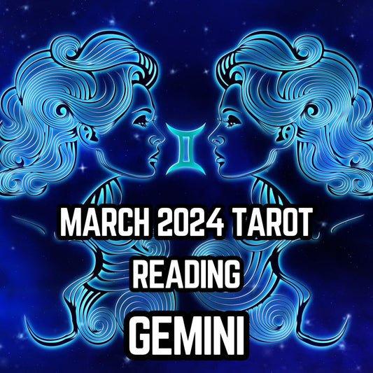 March Tarot Reading for Gemini