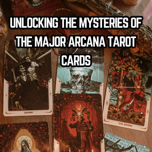 Unlocking the Mysteries of The Major Arcana Tarot Cards