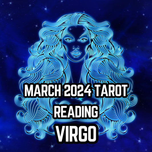 March Tarot Reading for Virgo