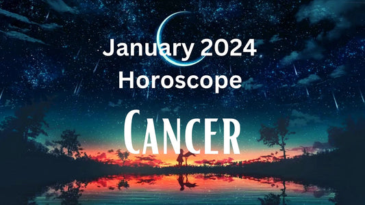 January 2024 Cancer Tarot Reading Horoscope