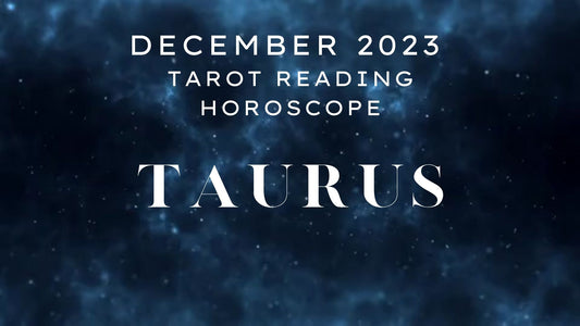 December 2023 Taurus Tarot Reading Horoscope