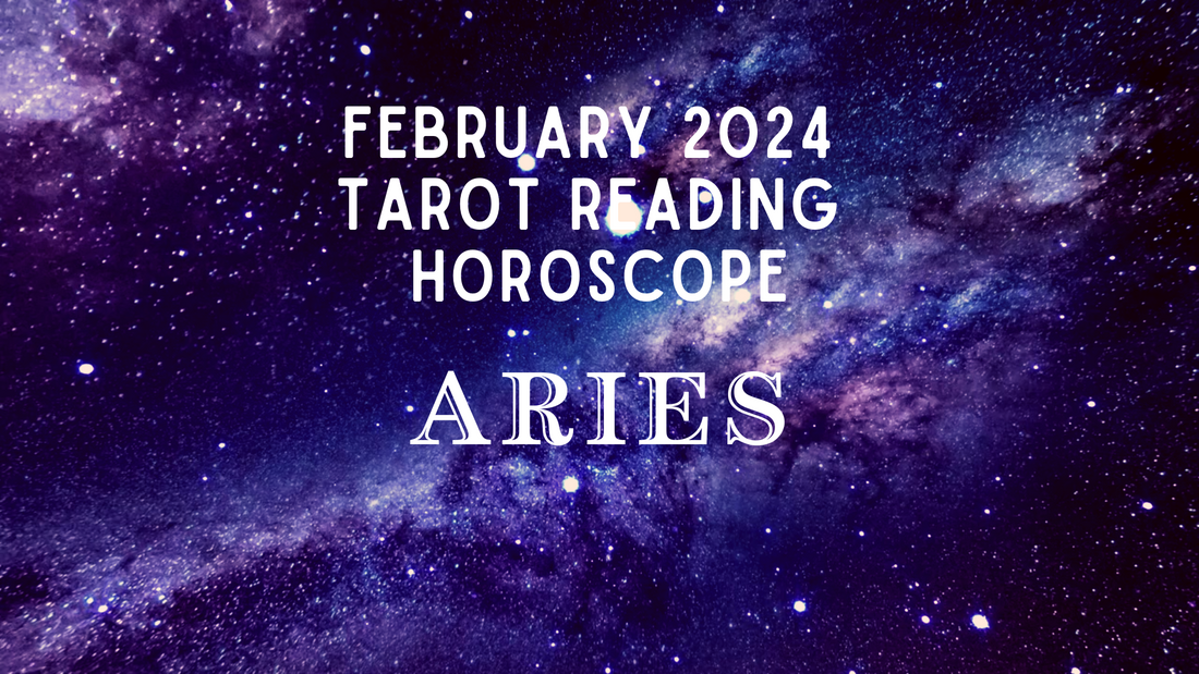 February 2024 Aries Tarot Reading Horoscope