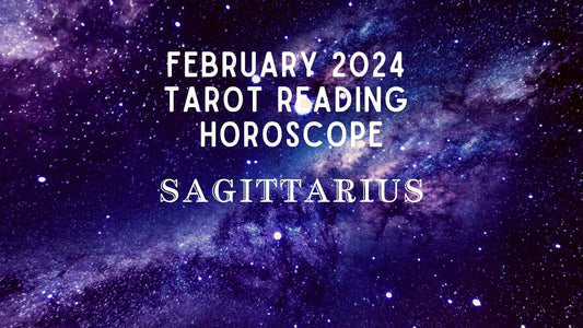 February 2024 Sagittarius Tarot Reading Horoscope