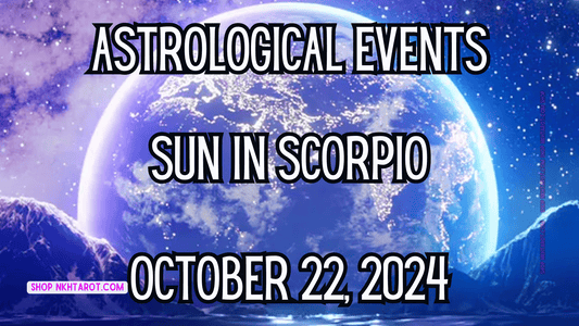 Astrological Events: Sun in Scorpio: October 22, 2024